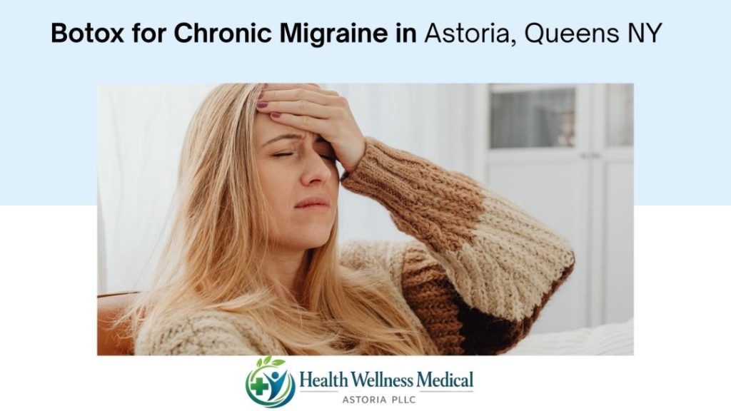 Botox for Chronic Migraine Astoria ,NY